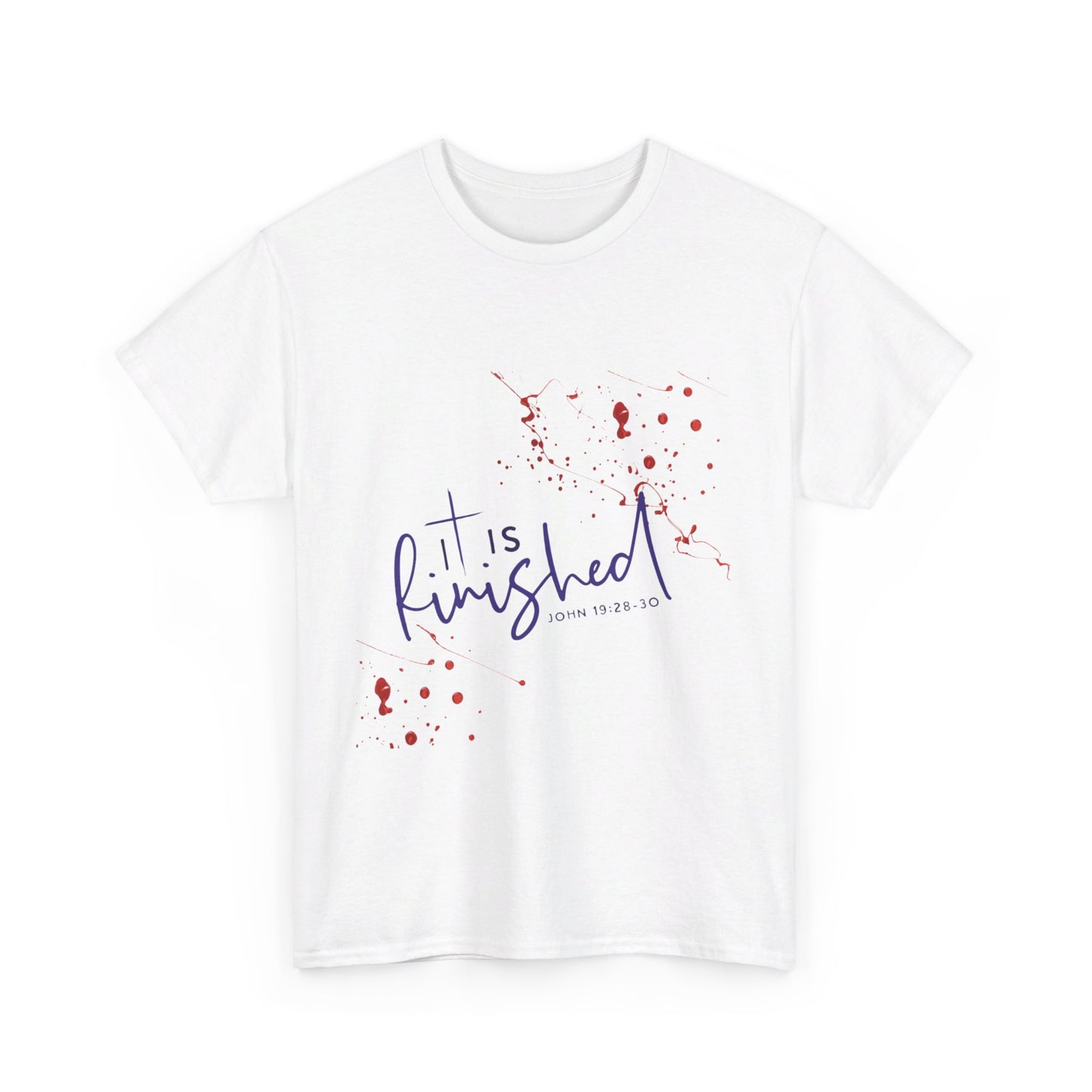 IT IS FINISHED- T-Shirt