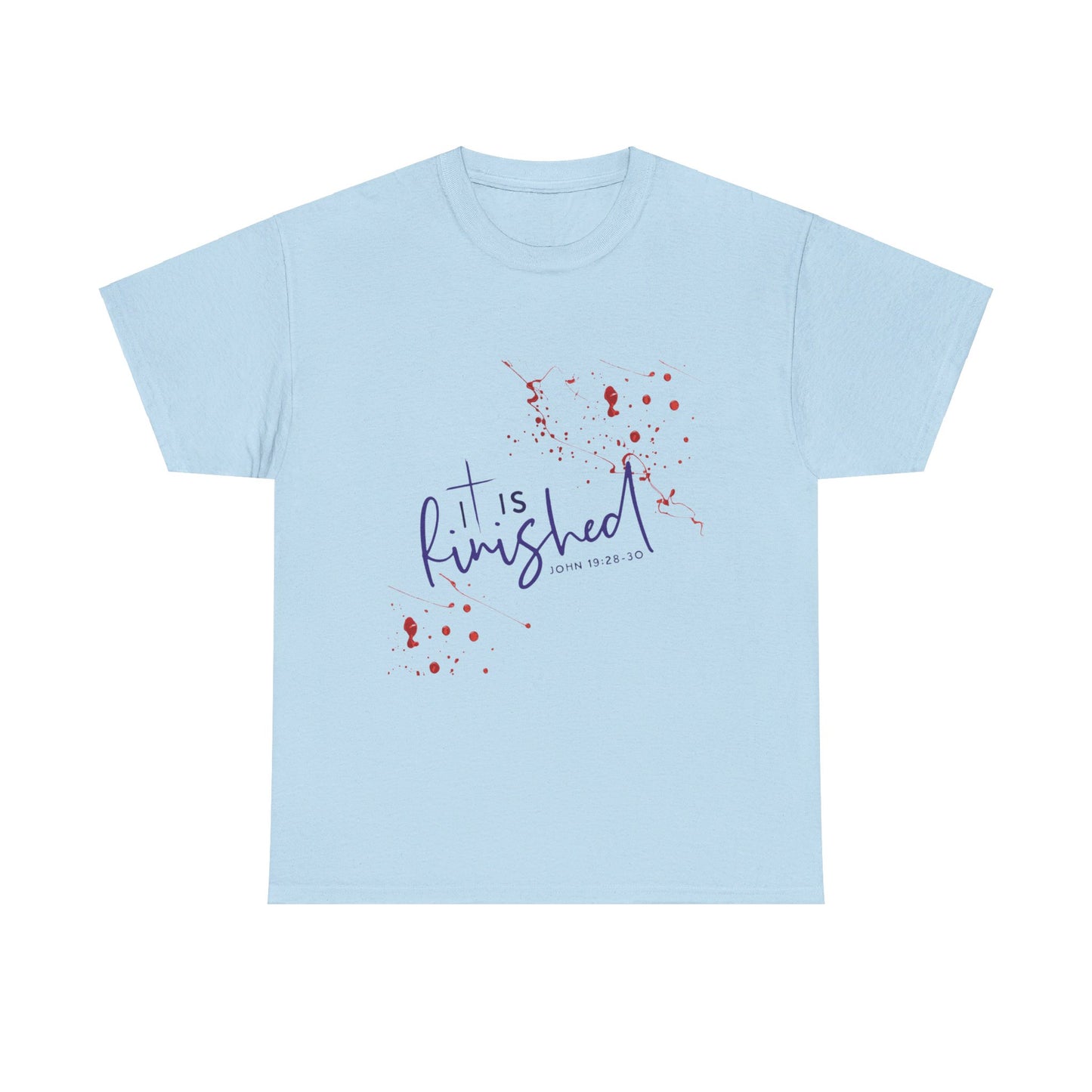 IT IS FINISHED- T-Shirt