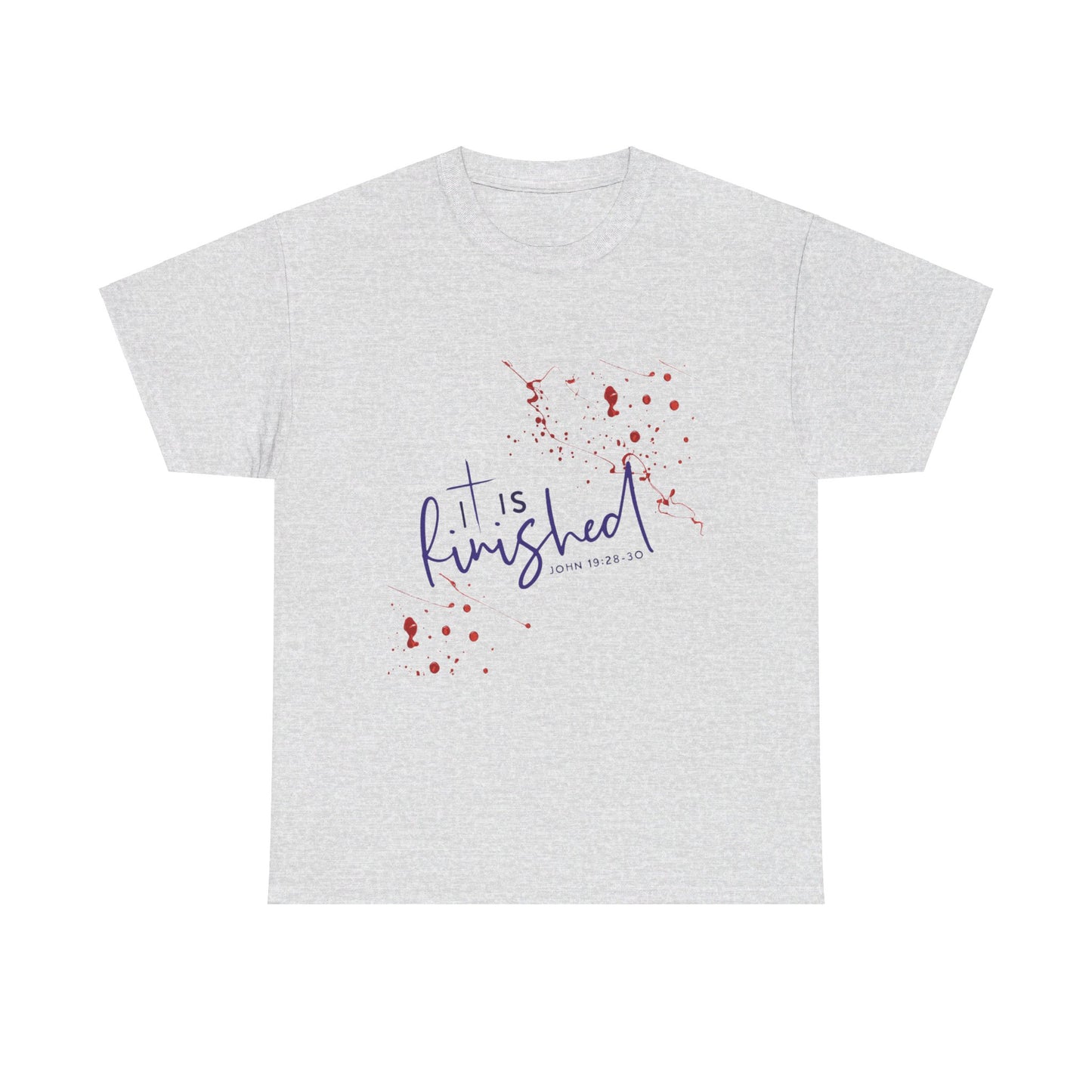 IT IS FINISHED- T-Shirt