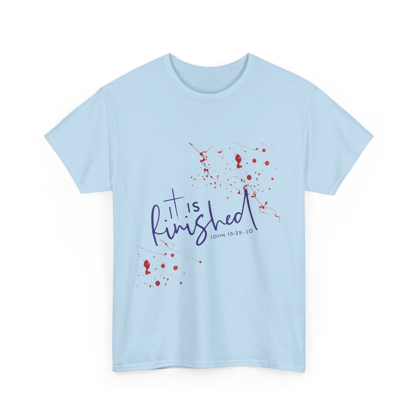 IT IS FINISHED- T-Shirt