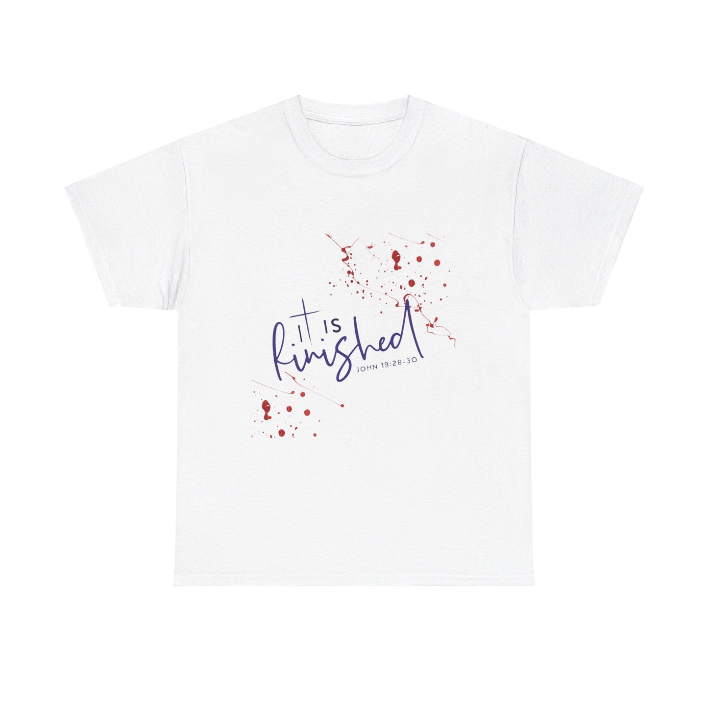 IT IS FINISHED- T-Shirt