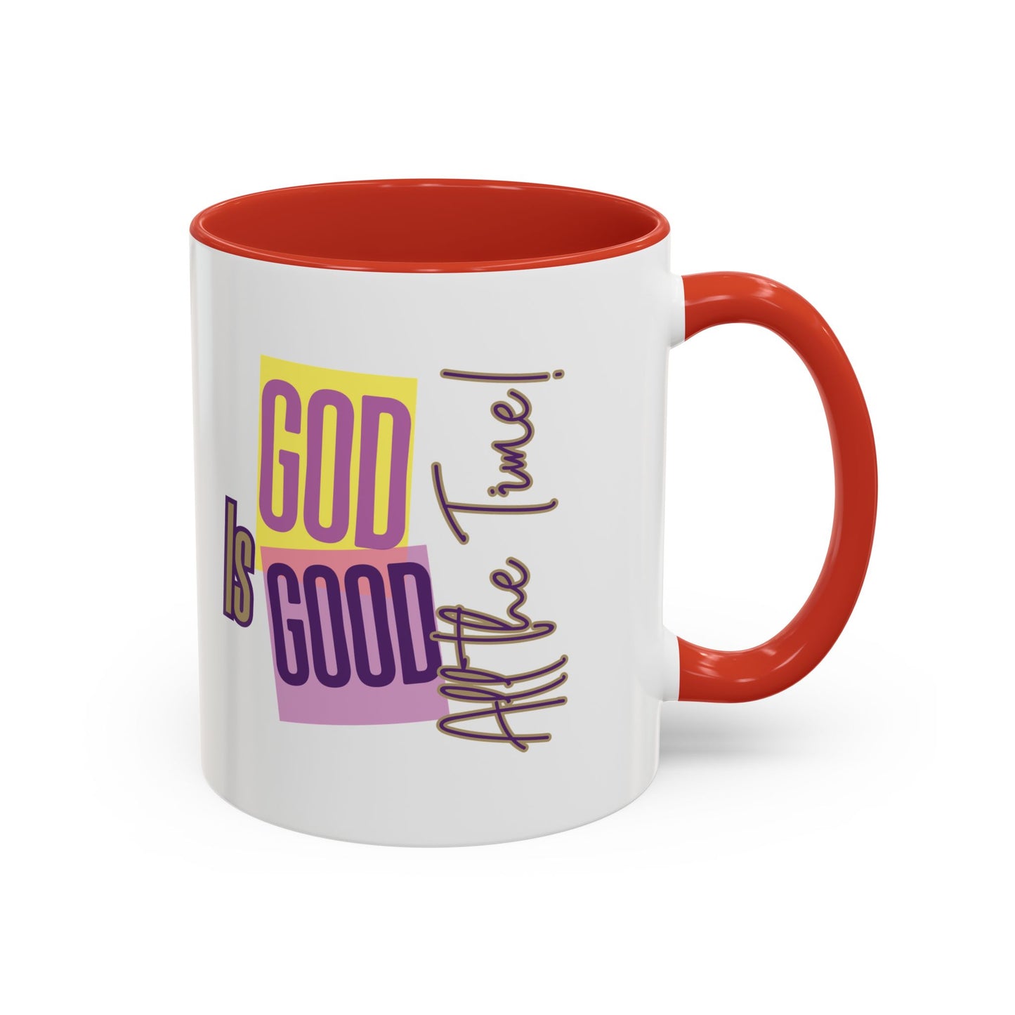 God is Good- All the Time!- Mug