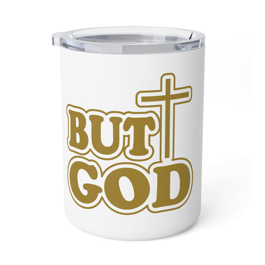 "BUT GOD"- Insulated Coffee Mug - 10oz