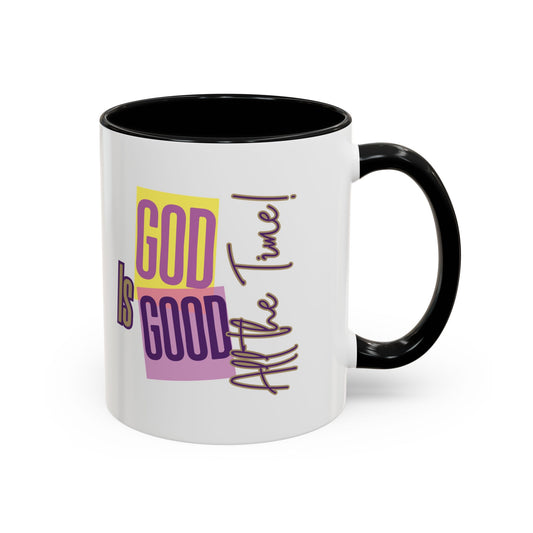 God is Good- All the Time!- Mug