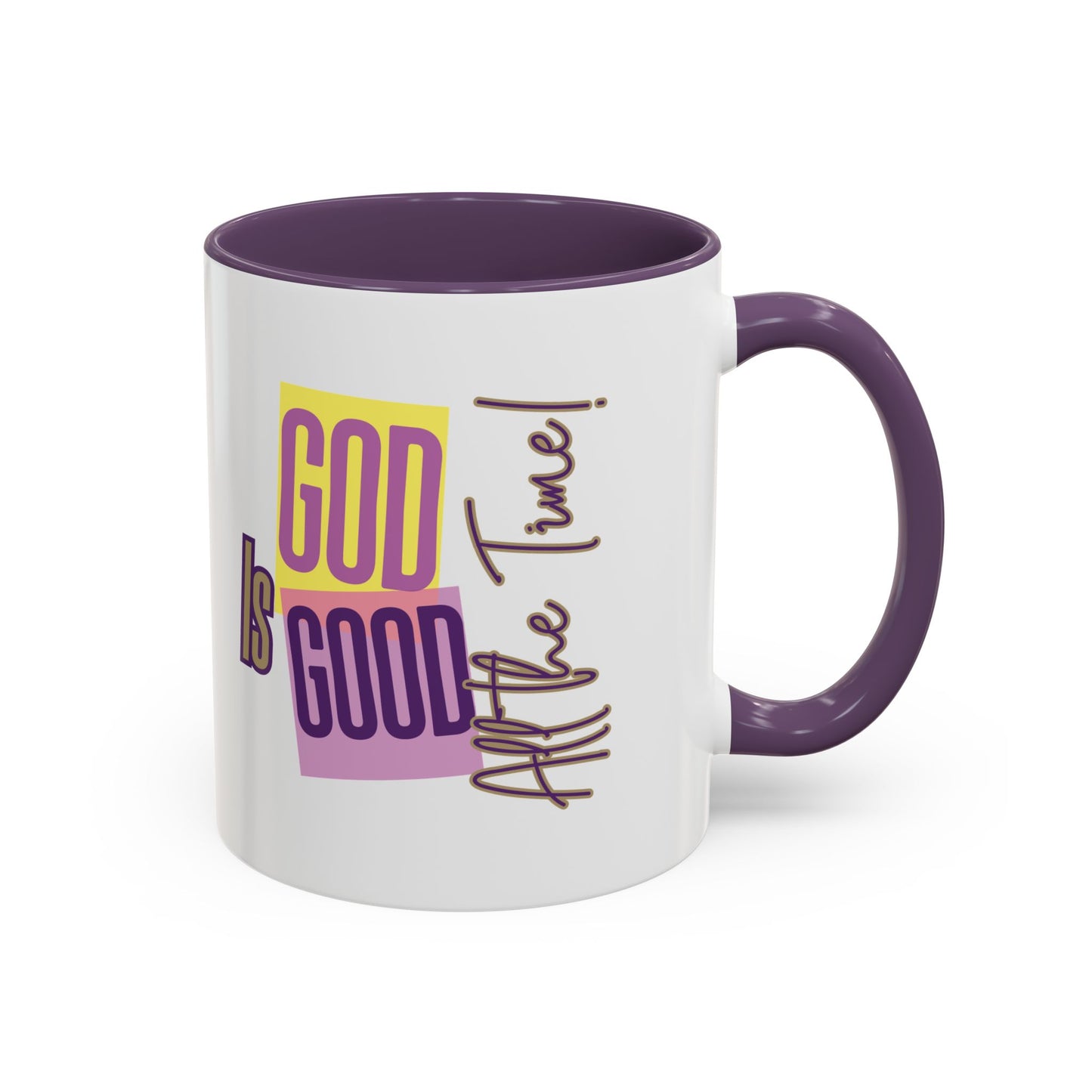 God is Good- All the Time!- Mug