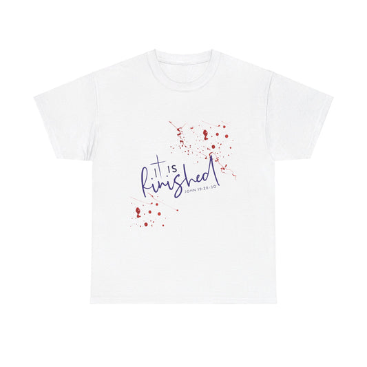 IT IS FINISHED- T-Shirt